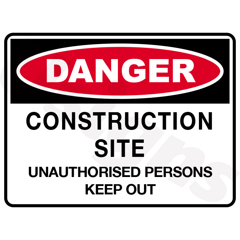 Construction Site Unauthorised Persons Keep Out Signs - Signage ...